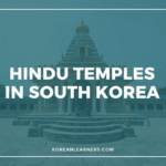 Hindu Temples in South Korea Everything You Need to Know
