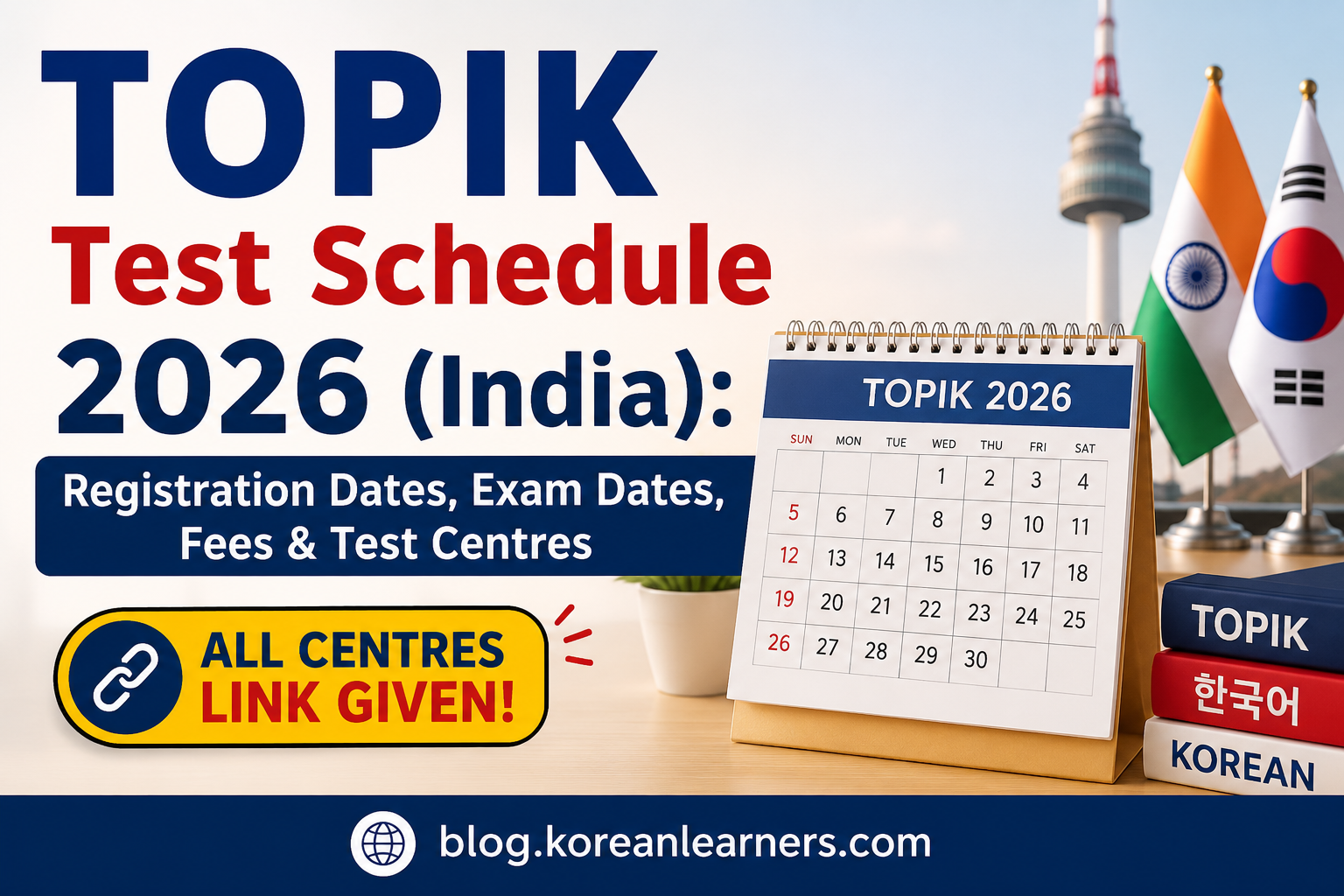 TOPIK Test Schedule 2026 (India) Registration Dates, Exam Dates, Fees & Test Centres