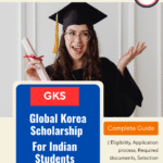 GKS complete guide for Indian Students-Eligibility, Application process, Required documents, Selection criteria, Tips & tricks